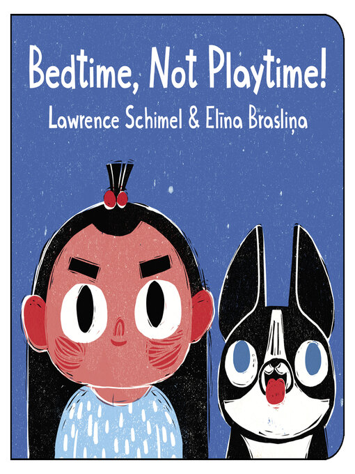 Title details for Bedtime, Not Playtime! by Lawrence Schimel - Available